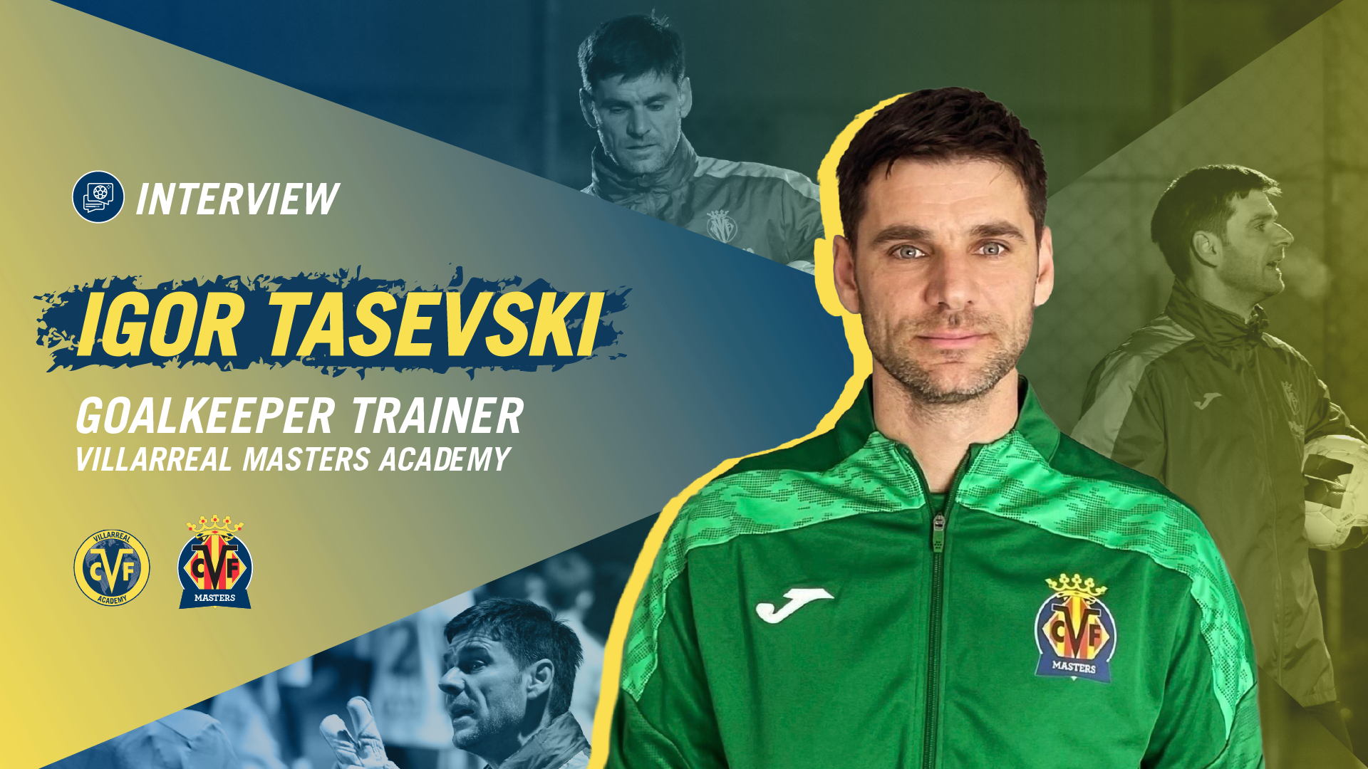 Interview: Igor Tasevski, Goalkeeper Trainer at Villarreal Masters Academy